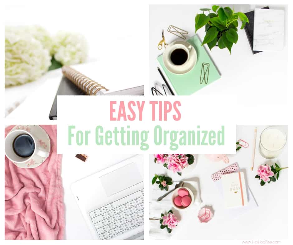 Easy Tips for Getting Organized