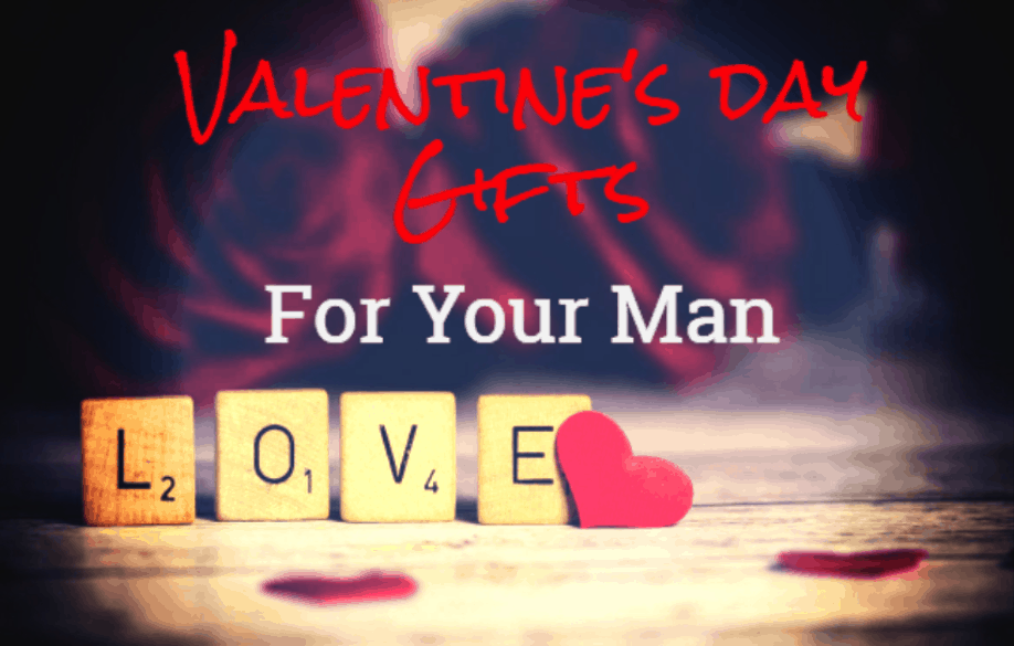 Valentines Day Gifts For Your Man