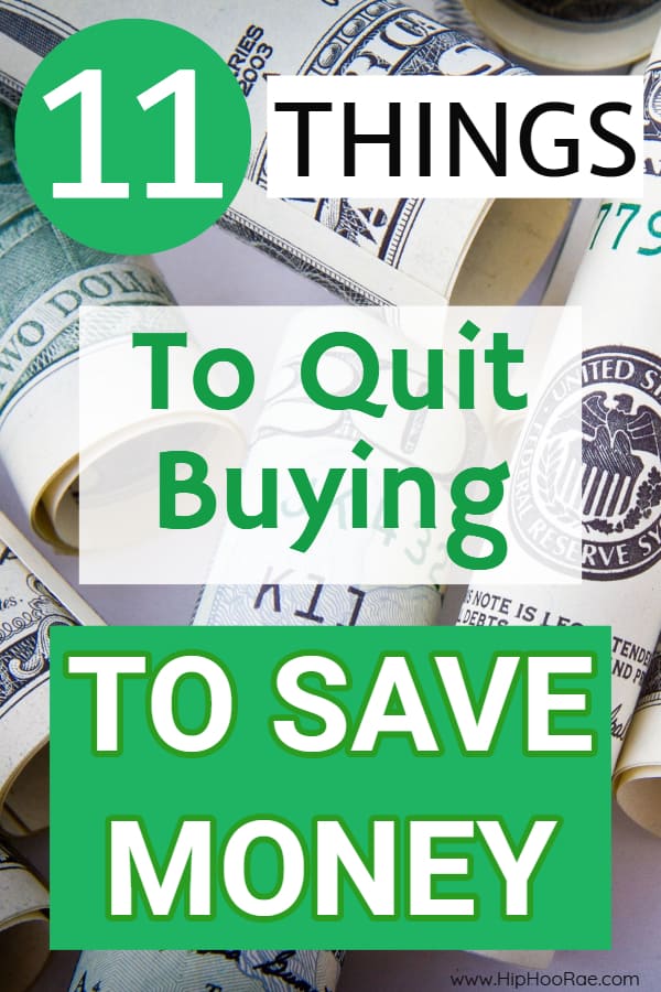 11 Things to quit buying to save money. I stopped buying these things and was able to save a huge amount of money. Money saving tips, money saving ideas, budget ideas