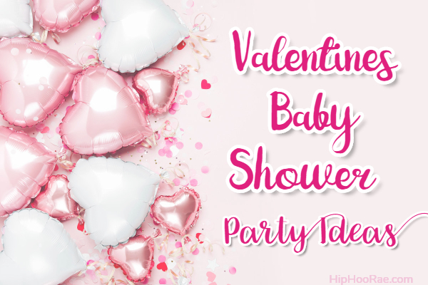 Valentines Baby Shower Party Ideas