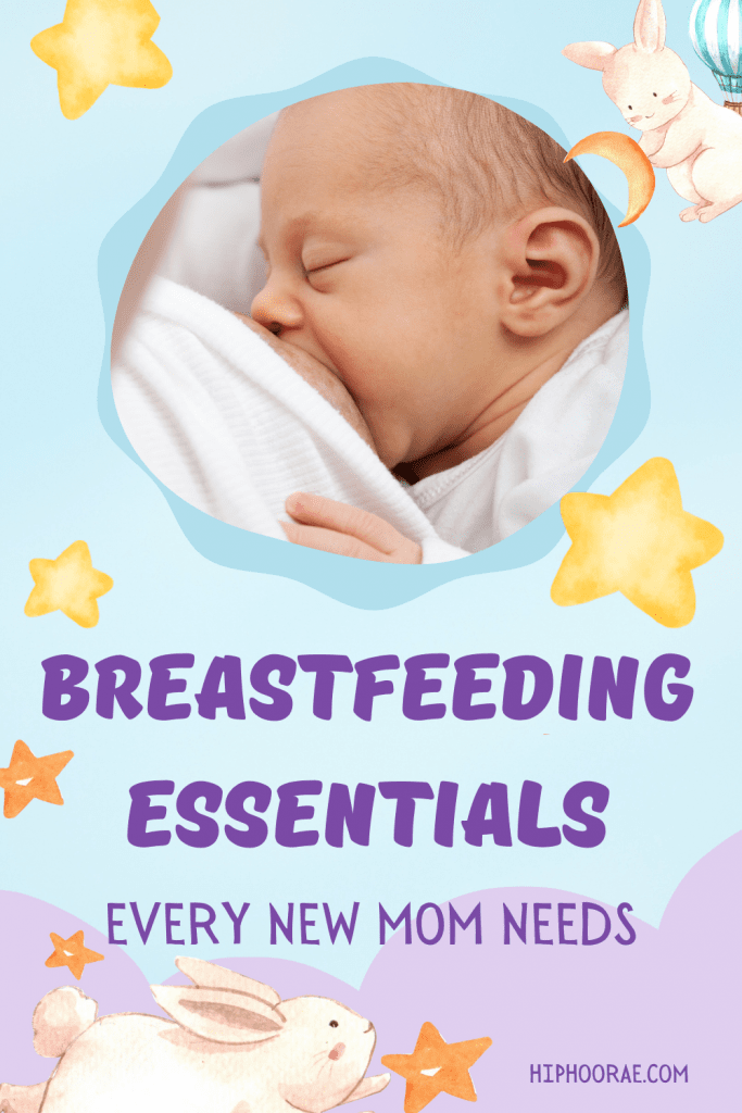 Breastfeeding essentials for every new mom