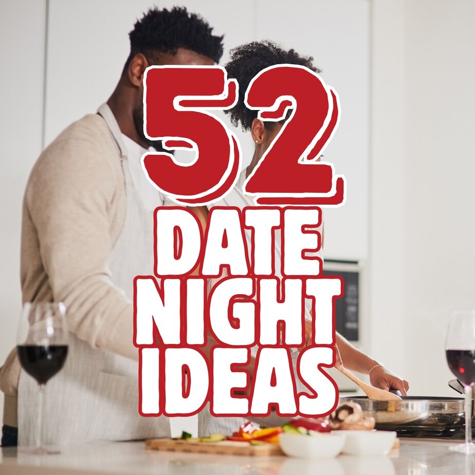 52 Date Night Ideas