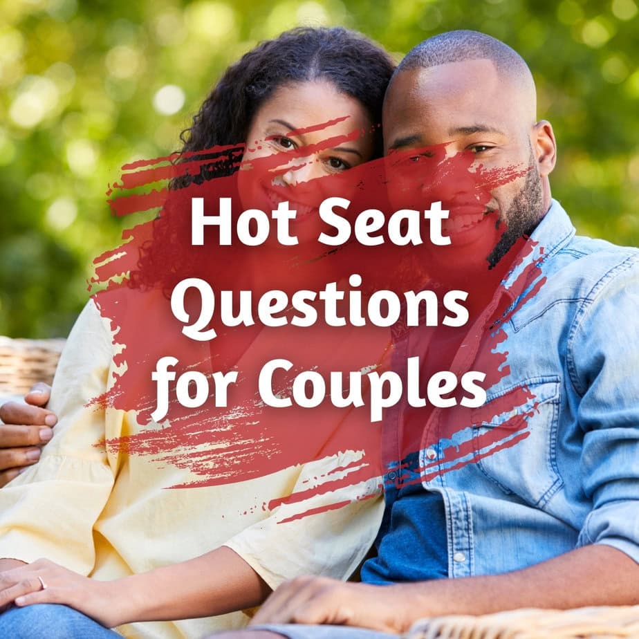 Hot Seat Questions for Couples