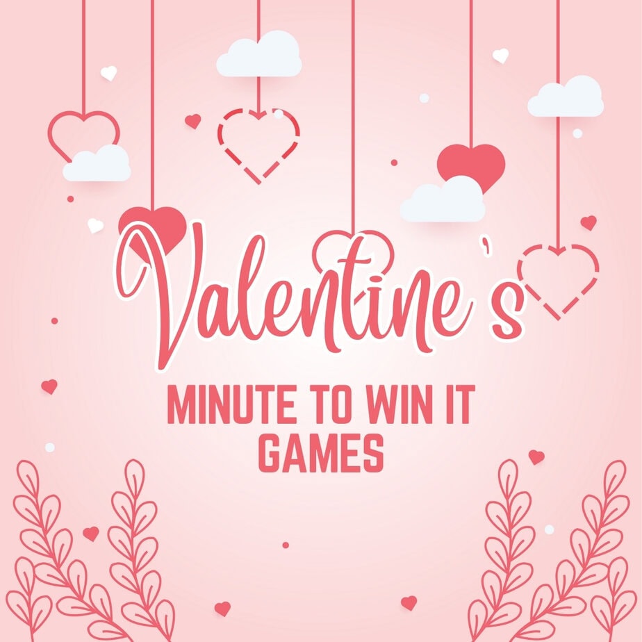 Valentines Minute to Win It Games