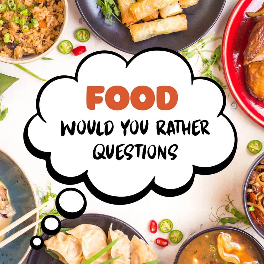 Food Would You Rather Questions