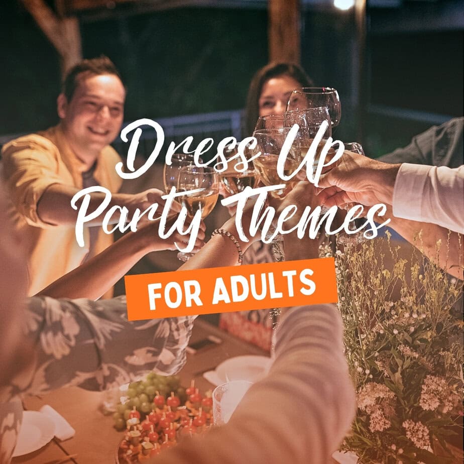 Dress Up Party Themes for Adults