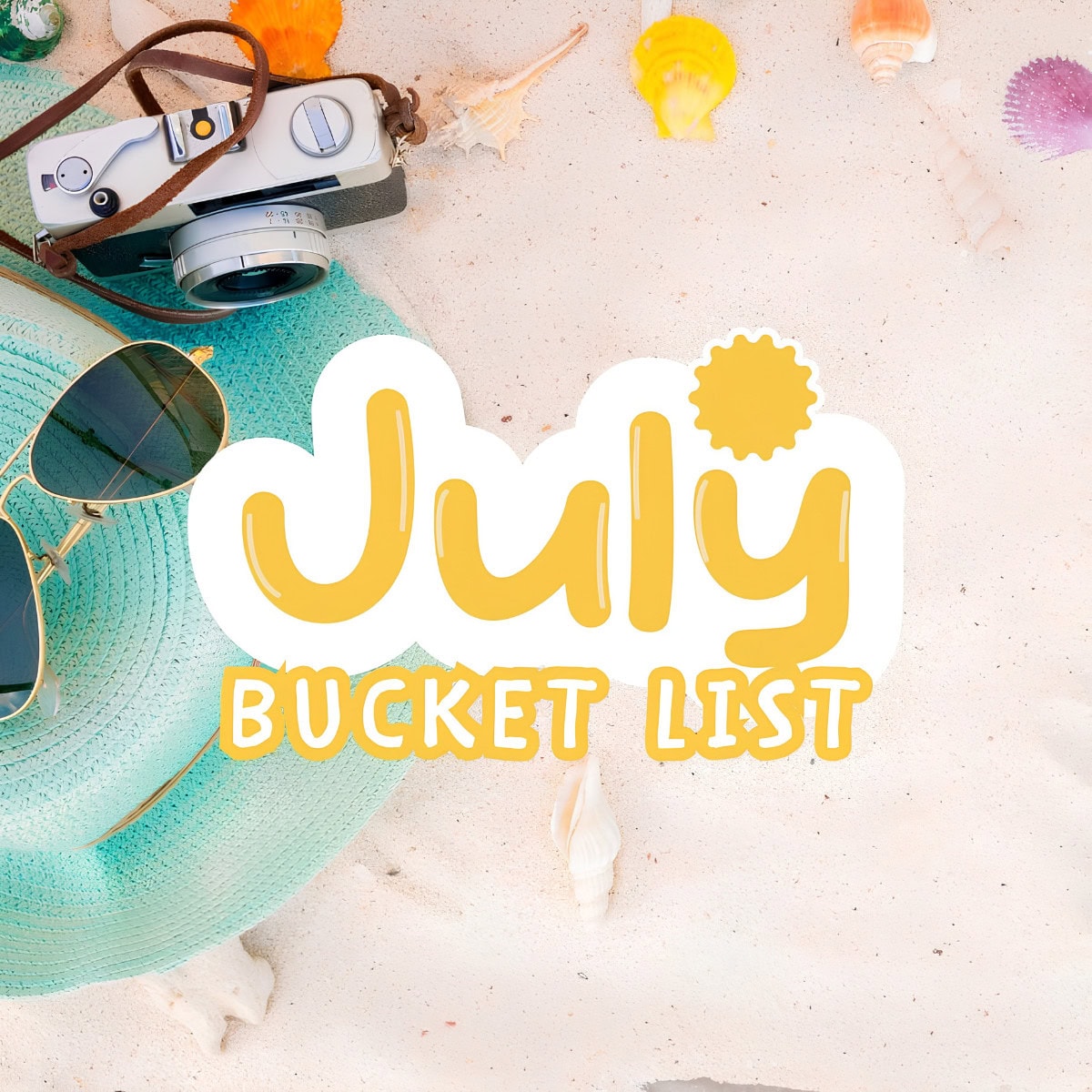 July Bucket List